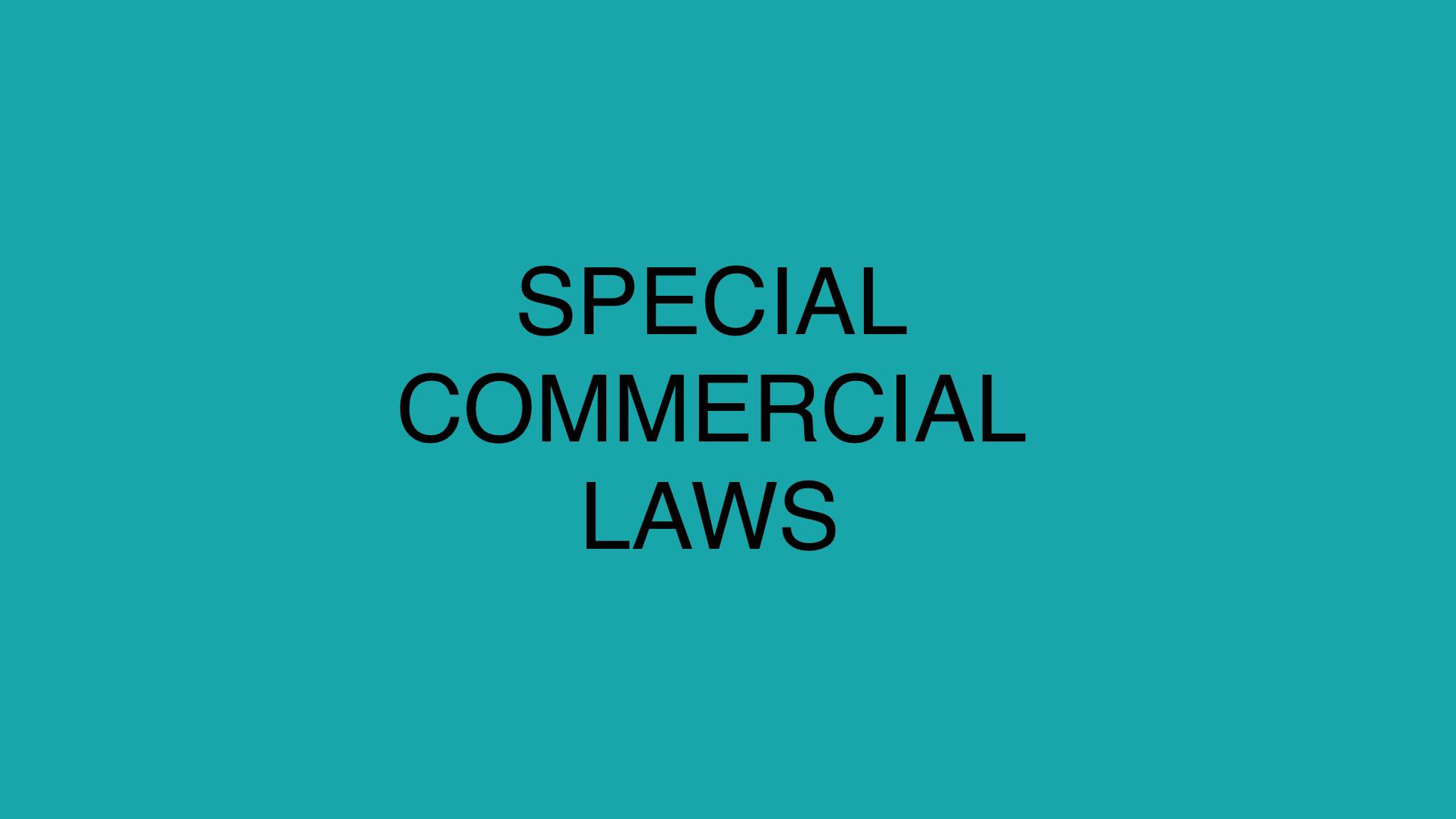 Special Commercial Laws*