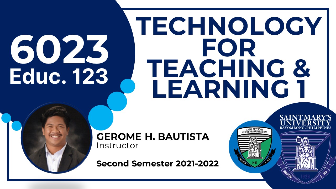 Technology for Teaching and Learning 1 (2nd Sem 2021-2022)