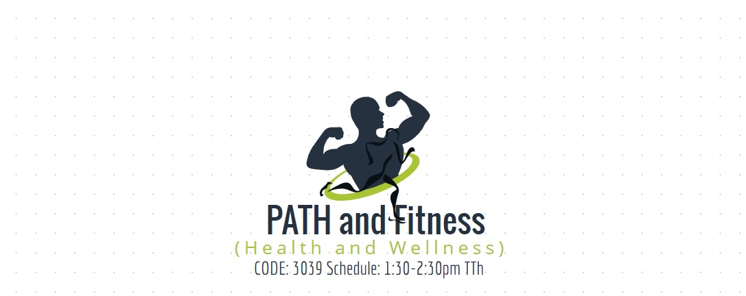 PATH FIT (Health and Wellness 3039) 1:30PM-2:30PM TTh