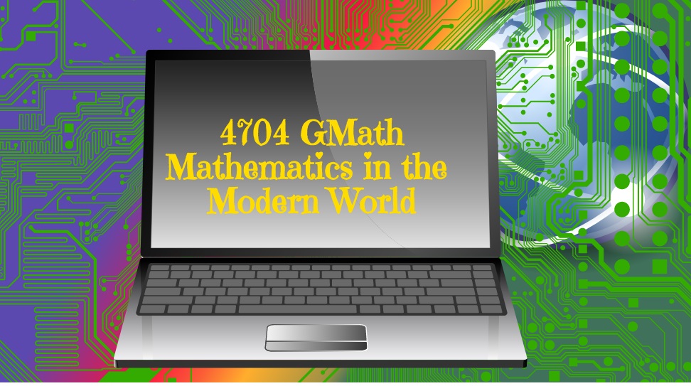 Mathematics in the Modern World (4704)