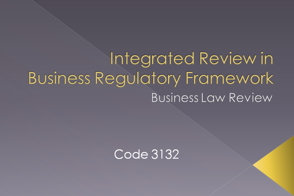 Integrated Review in Business Regulatory Framework (3132) 4:30-6:00 TTh