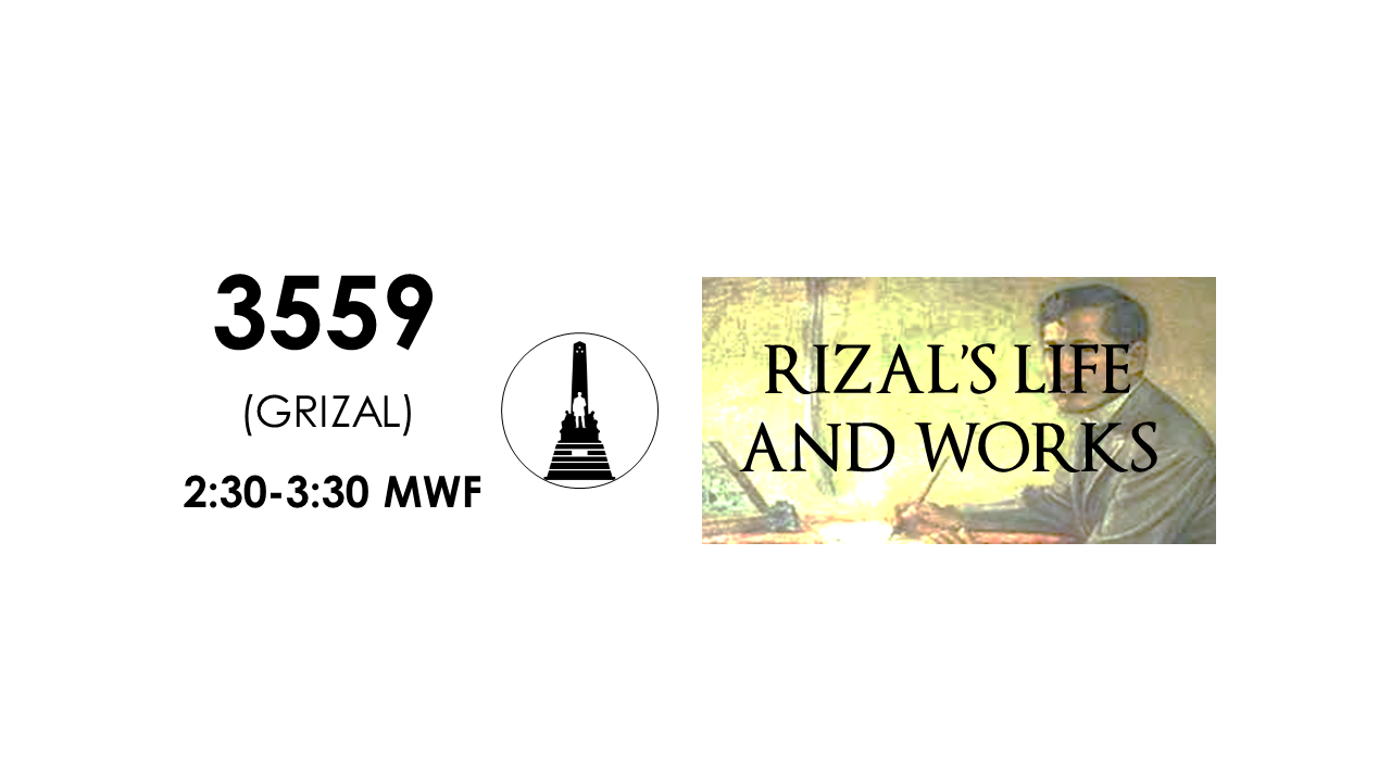 3559 Rizal's Life and Works 2:30-3:30 MWF (SAB BSBA FM 2A)