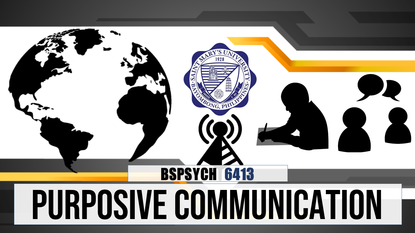 (BSPsych 6413) Purposive Communication