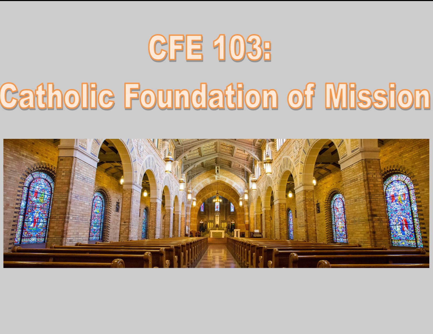 CFE 103 [4211] Catholic Foundation of Mission 