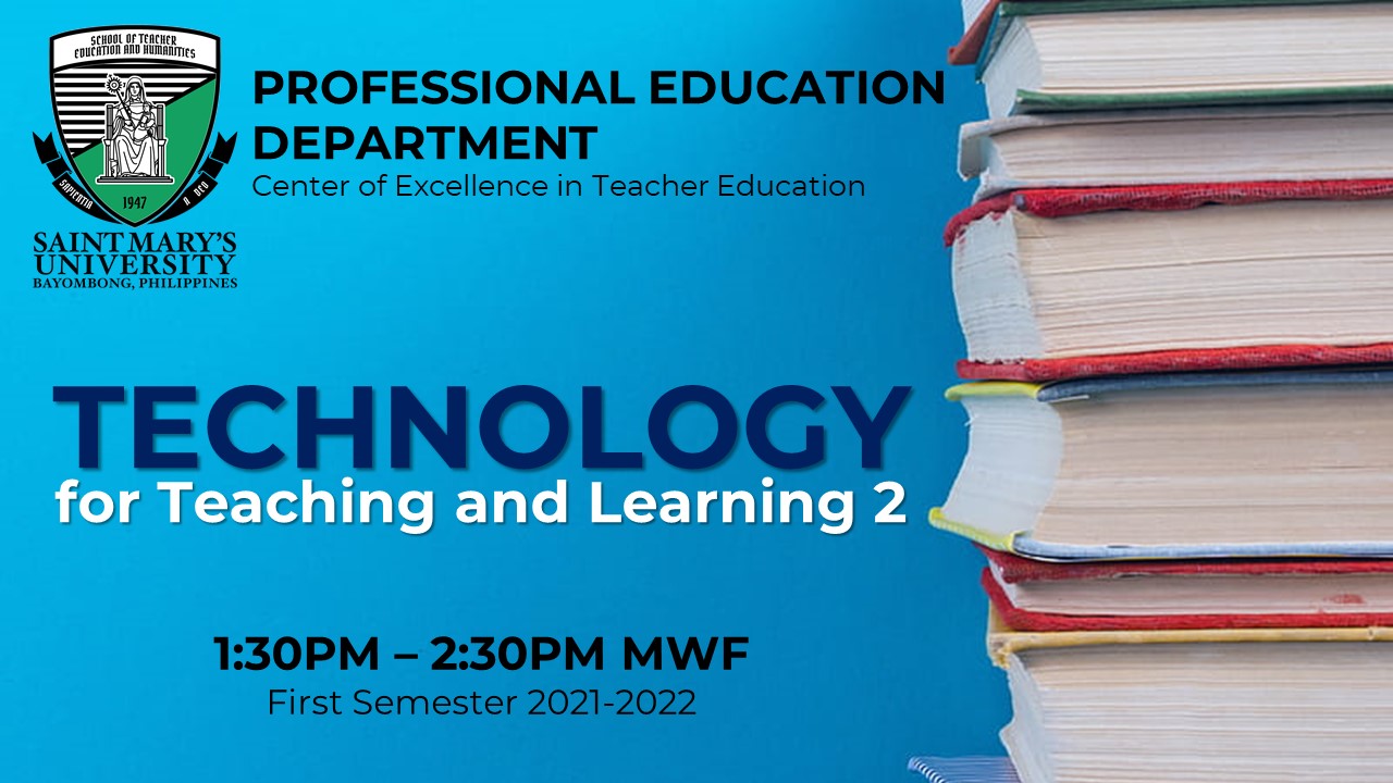 Technology for Teaching and Learning 2 (All Programs - 1st Sem 2021-2022)