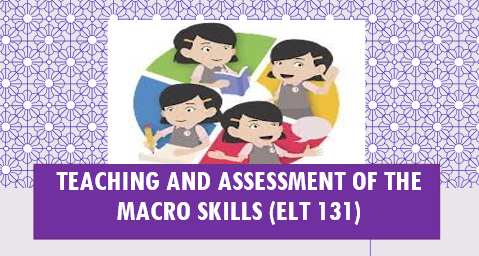 Teaching and Assessment of the Macroskills