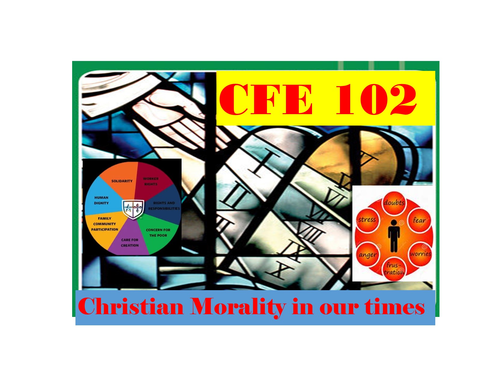 CFE 102 [3560] Christian Morality in Our Times