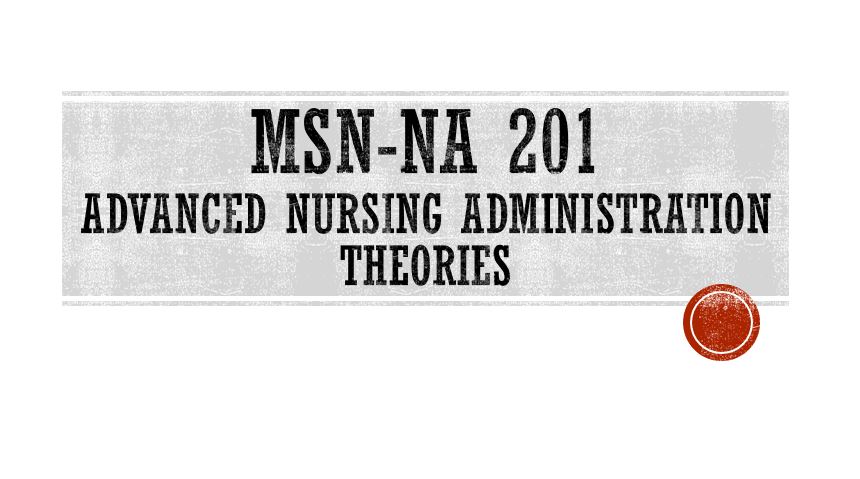 Advanced Nursing Administration Theories