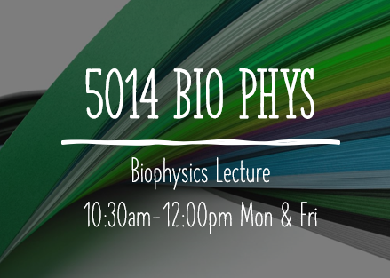 Biophysics Lecture (5014)
