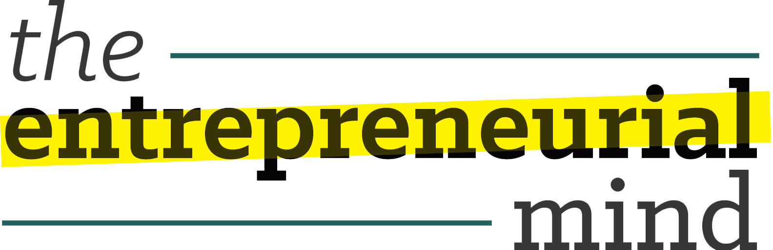 The Entrepreneurial Mind  130-300 Monday/Thursday