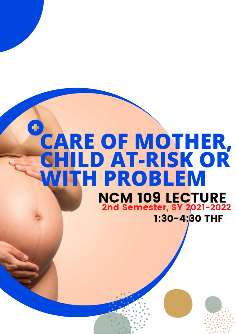 Care of  Mother, Child at Risk or with Problems (Acute and Chronic) Lec