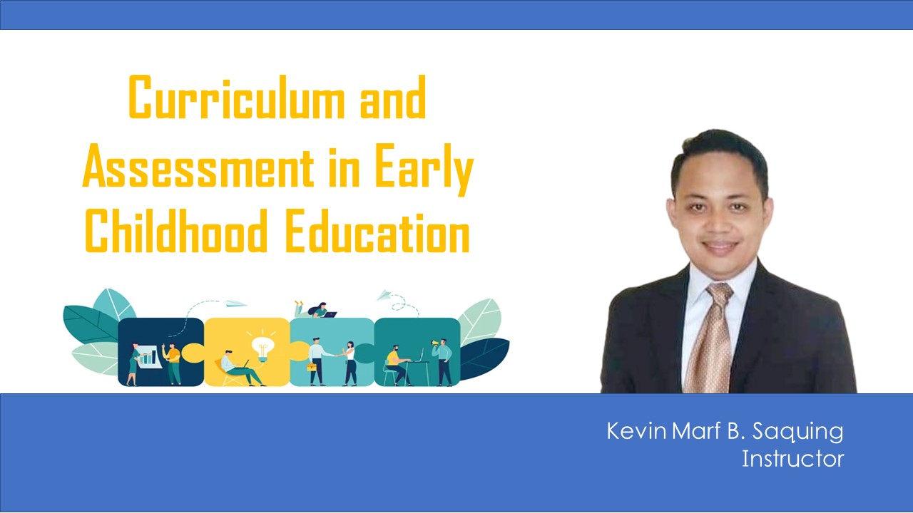 Curriculum and Assessment in Early Childhood Education
