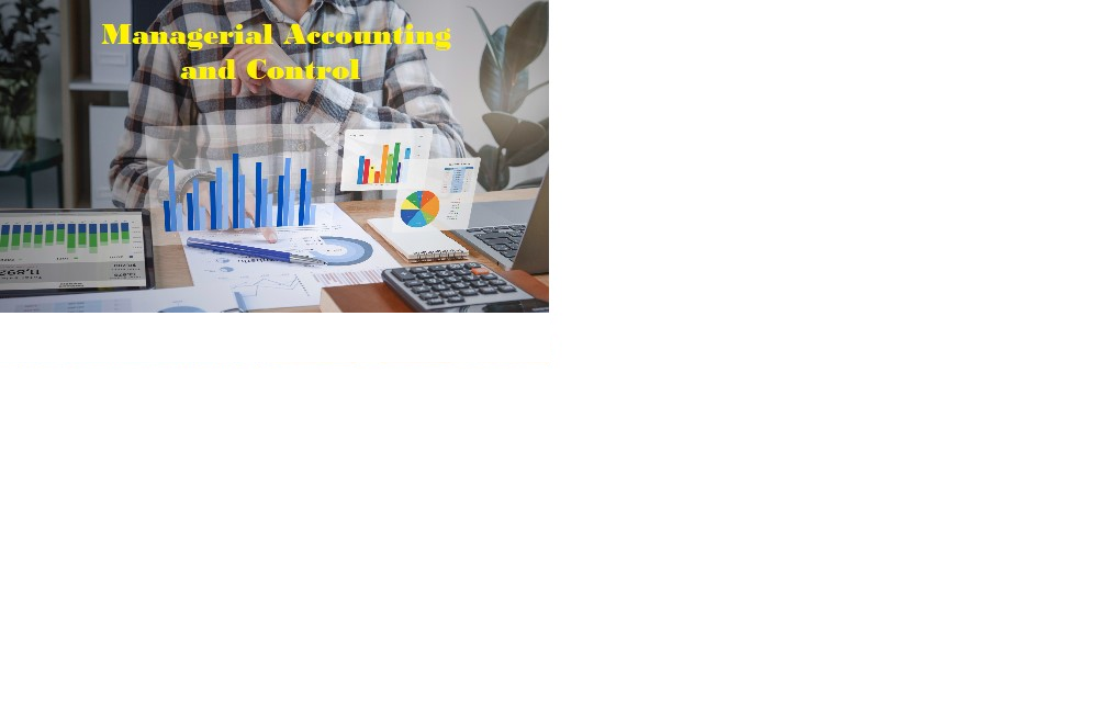 Managerial Accounting and Control
