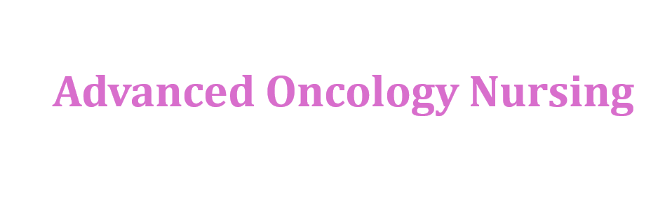 Advanced Oncology Nursing