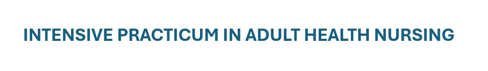 Intensive Practicum In Adult Health Nursing